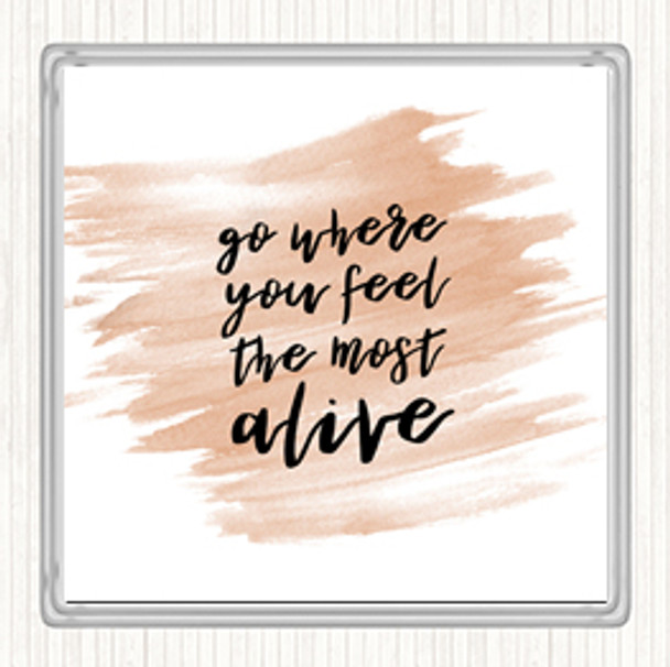 Watercolour Go Where You Feel Alive Quote Drinks Mat Coaster