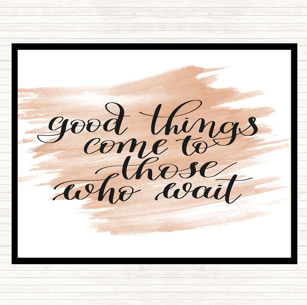 Watercolour Good Things Come To Those Who Wait Quote Mouse Mat Pad