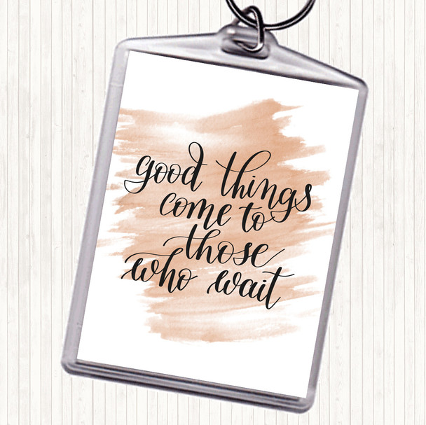 Watercolour Good Things Come To Those Who Wait Quote Bag Tag Keychain Keyring