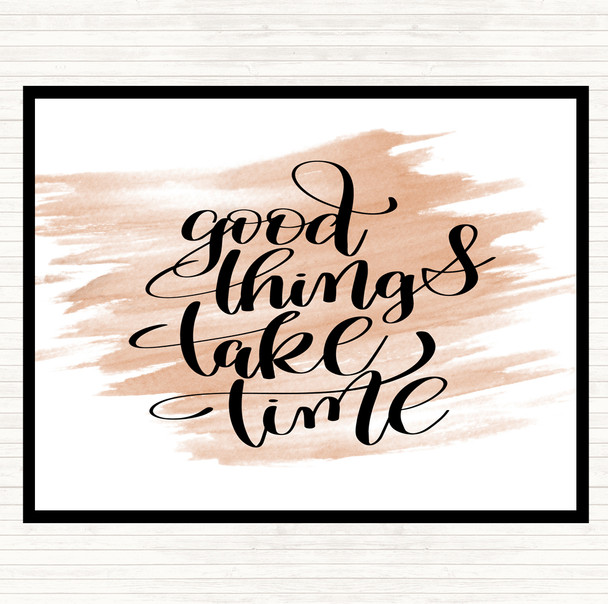 Watercolour Good Things Take Time Quote Dinner Table Placemat