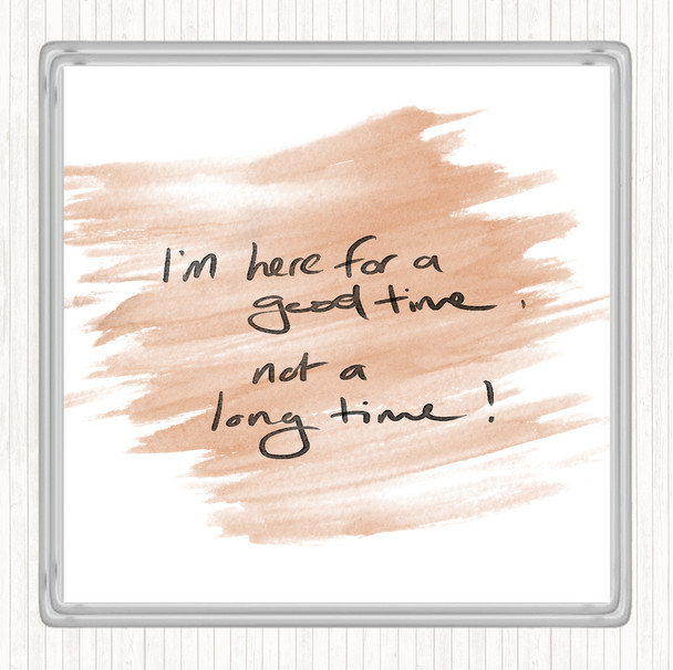 Watercolour Good Time Not Long Time Quote Drinks Mat Coaster