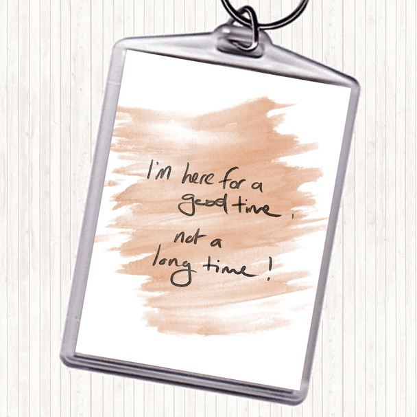 Watercolour Good Time Not Long Time Quote Bag Tag Keychain Keyring