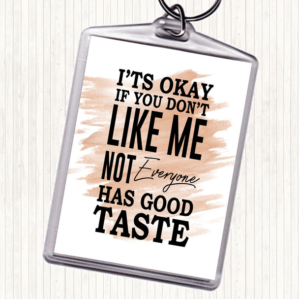 Watercolour Has Good Taste Quote Bag Tag Keychain Keyring