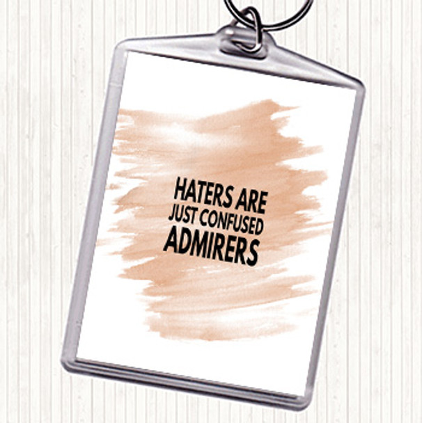 Watercolour Haters Are Confused Admirers Quote Bag Tag Keychain Keyring