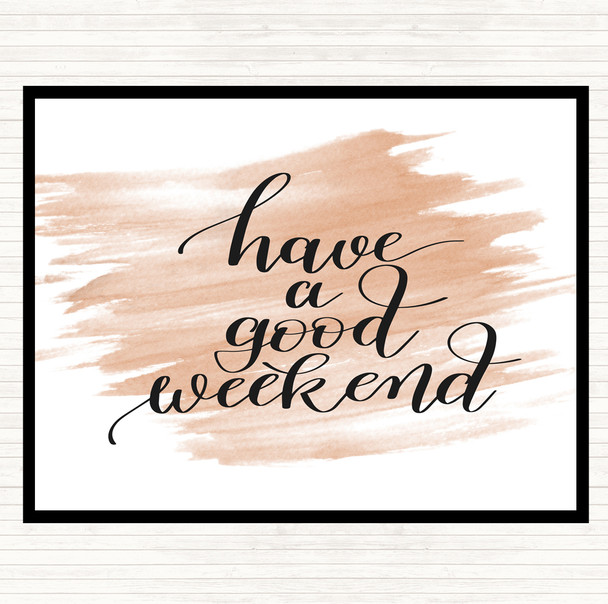 Watercolour Have A Good Weekend Quote Mouse Mat Pad