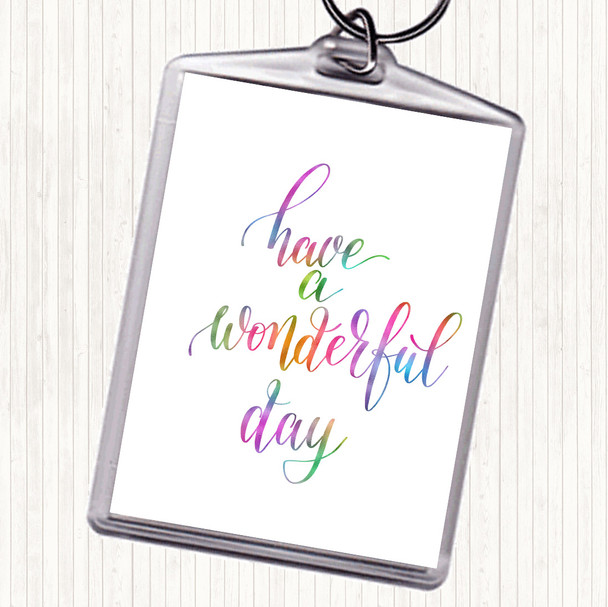 Have A Wonderful Day Rainbow Quote Bag Tag Keychain Keyring