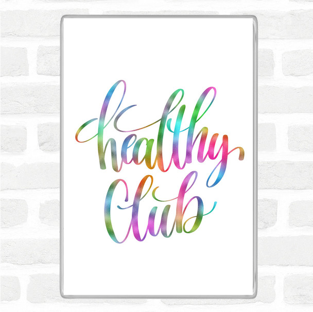 Healthy Club Rainbow Quote Jumbo Fridge Magnet