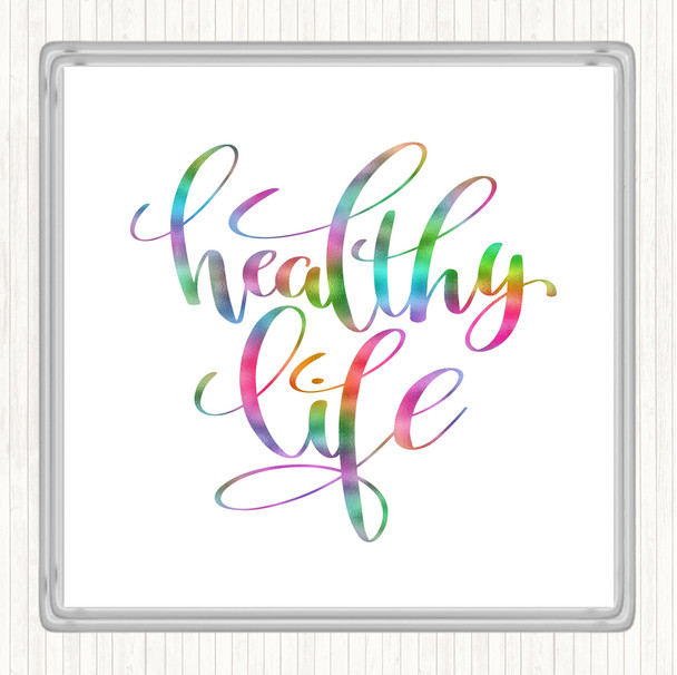 Healthy Life Rainbow Quote Drinks Mat Coaster