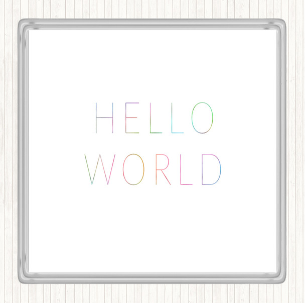 Hello World Rainbow Quote Drinks Mat Coaster