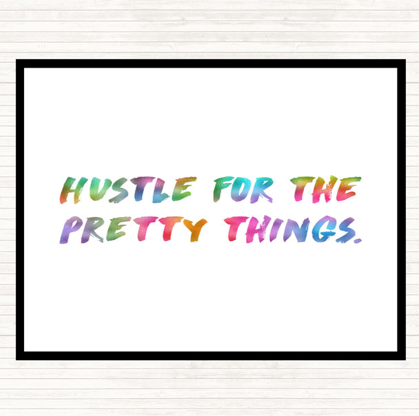 Hustle For The Pretty Things Rainbow Quote Dinner Table Placemat