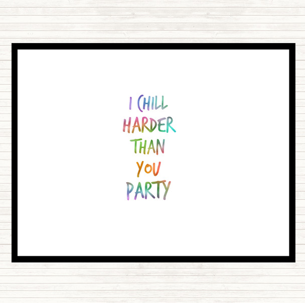 I Chill Harder Then You Party Rainbow Quote Mouse Mat Pad