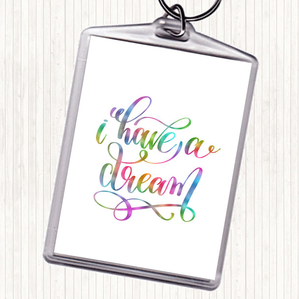 I Have A Dream Rainbow Quote Bag Tag Keychain Keyring