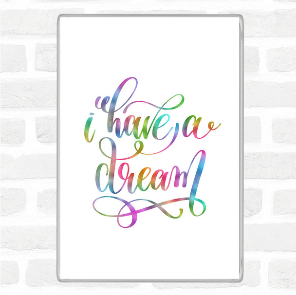 I Have A Dream Rainbow Quote Jumbo Fridge Magnet