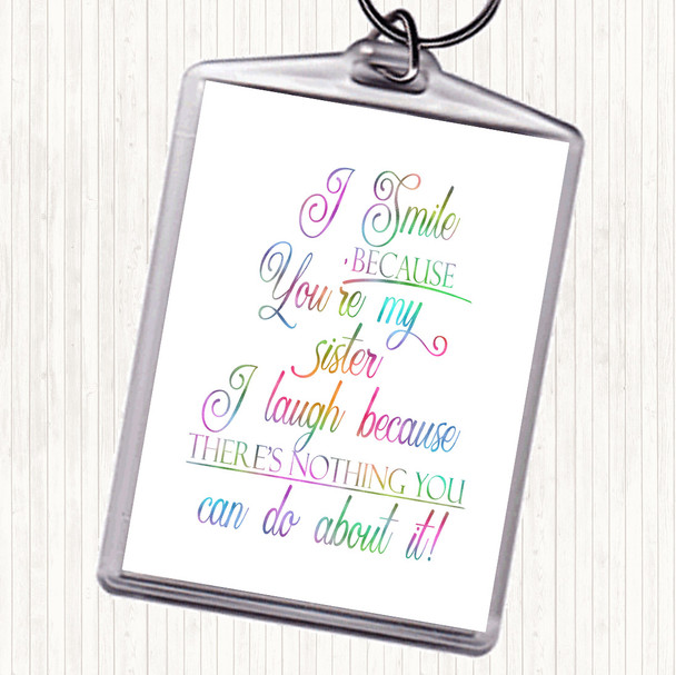 I Smile Because Sister Rainbow Quote Bag Tag Keychain Keyring