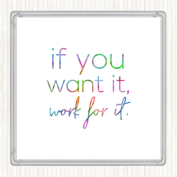 If You Want It Rainbow Quote Drinks Mat Coaster