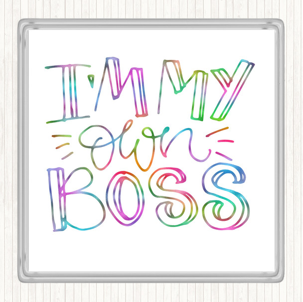 I'm My Own Boss Rainbow Quote Drinks Mat Coaster