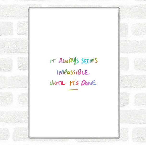 Impossible Until Its Done Rainbow Quote Jumbo Fridge Magnet