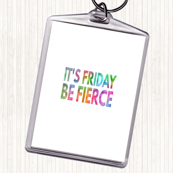 Its Friday Be Fierce Rainbow Quote Bag Tag Keychain Keyring