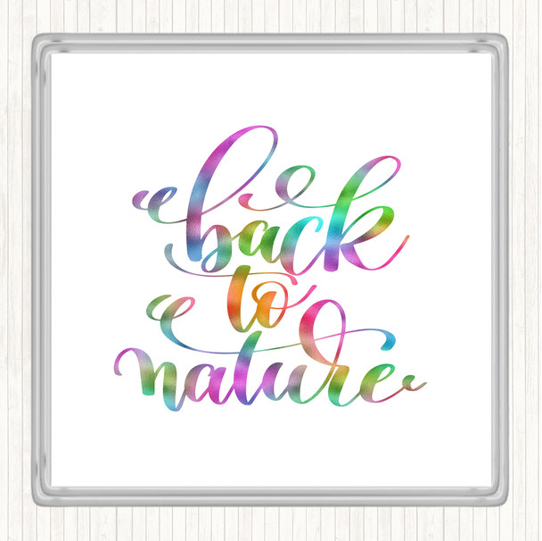 Back To Nature Rainbow Quote Drinks Mat Coaster