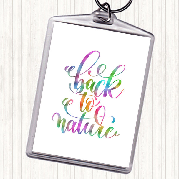 Back To Nature Rainbow Quote Bag Tag Keychain Keyring