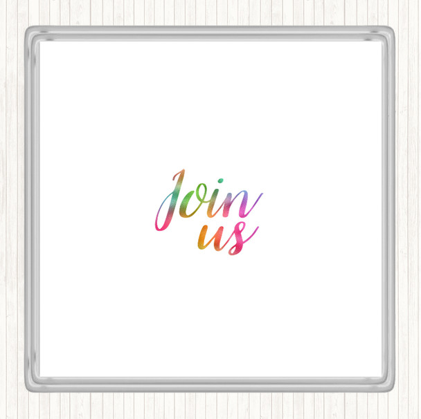 Join Us Rainbow Quote Drinks Mat Coaster