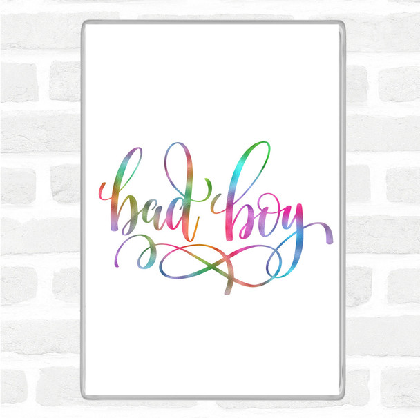 Bad Boy Rainbow Quote Jumbo Fridge Magnet