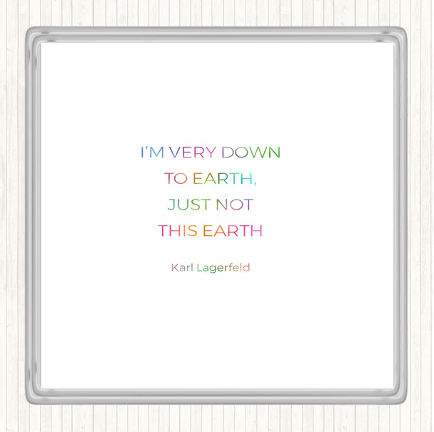 Karl Down To Earth Rainbow Quote Drinks Mat Coaster