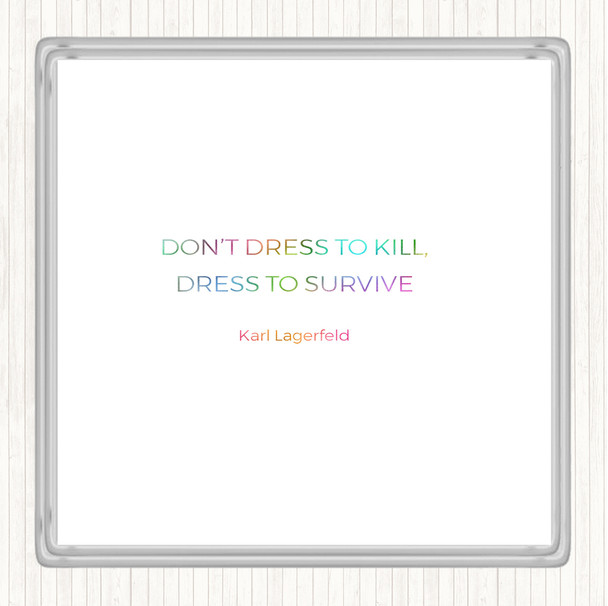 Karl Lagerfield Dress To Survive Rainbow Quote Drinks Mat Coaster