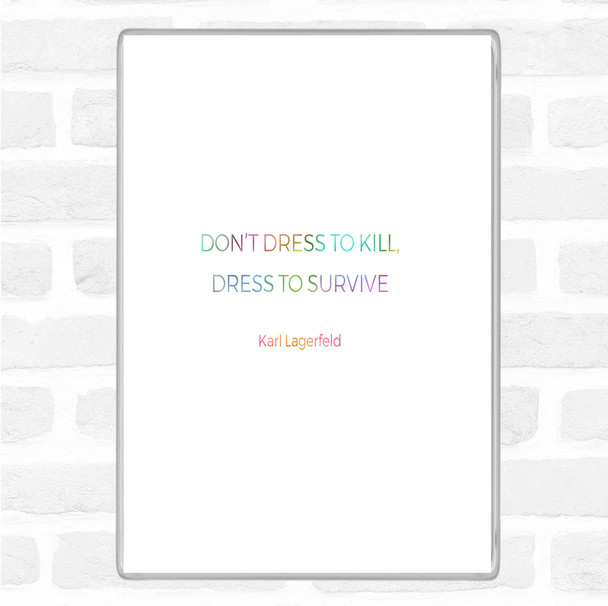 Karl Lagerfield Dress To Survive Rainbow Quote Jumbo Fridge Magnet