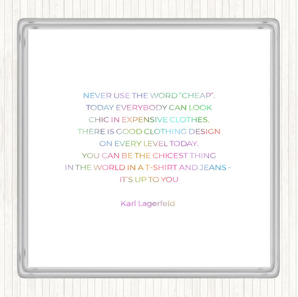 Karl Lagerfield Never Use Cheap Rainbow Quote Drinks Mat Coaster