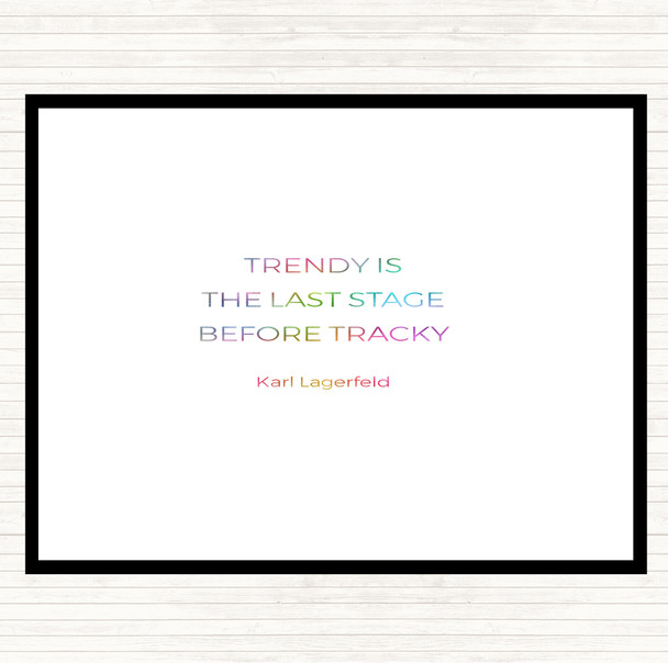 Karl Lagerfield Trendy Before Tacky Rainbow Quote Dinner Table Placemat