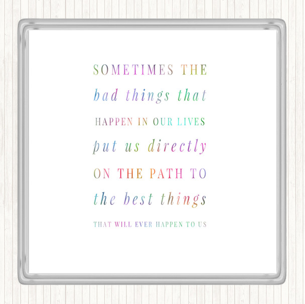 Bad Things Happen For A Reason Rainbow Quote Drinks Mat Coaster