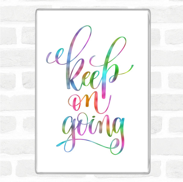 Keep On Going Rainbow Quote Jumbo Fridge Magnet