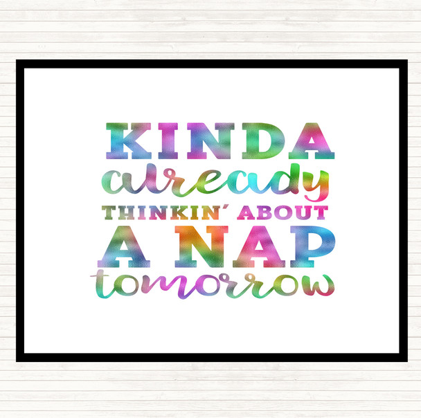 Kinda Already Thinkin About A Nap tomorrow Rainbow Quote Dinner Table Placemat