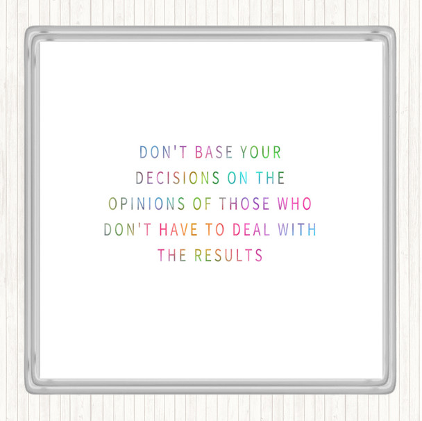 Base Your Decisions Rainbow Quote Drinks Mat Coaster