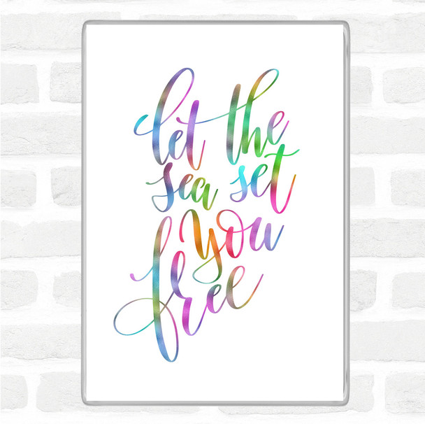 Let The Sea Set You Free Rainbow Quote Jumbo Fridge Magnet