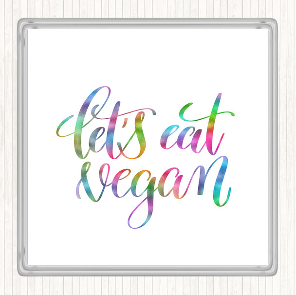 Lets Eat Vegan Rainbow Quote Drinks Mat Coaster