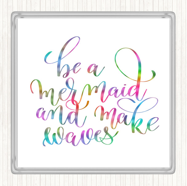 Be A Mermaid Rainbow Quote Drinks Mat Coaster