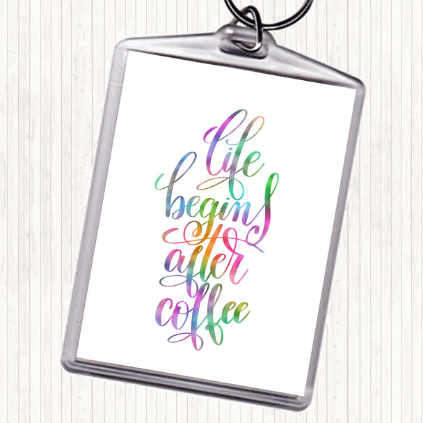 Life Begins After Coffee Rainbow Quote Bag Tag Keychain Keyring