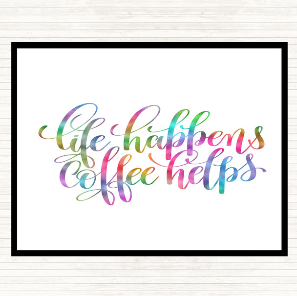 Life Happens Coffee Helps Rainbow Quote Dinner Table Placemat