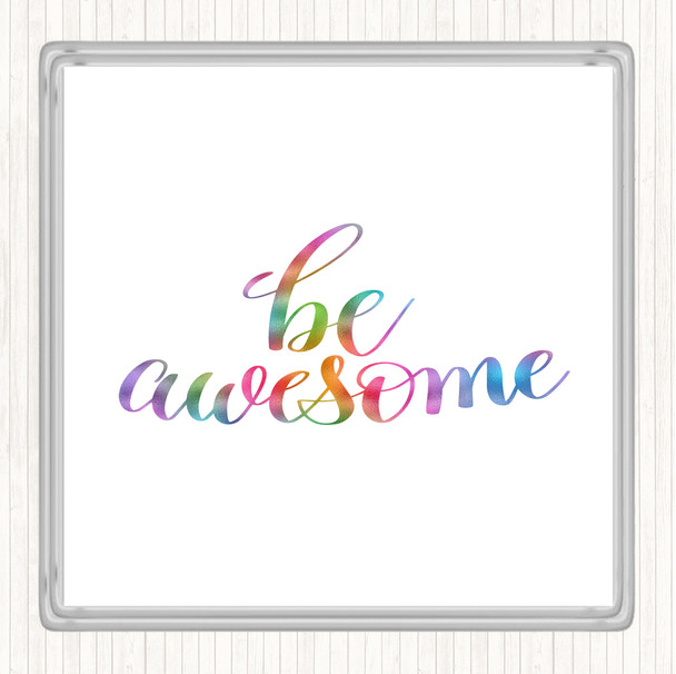 Be Awesome Swirl Rainbow Quote Drinks Mat Coaster