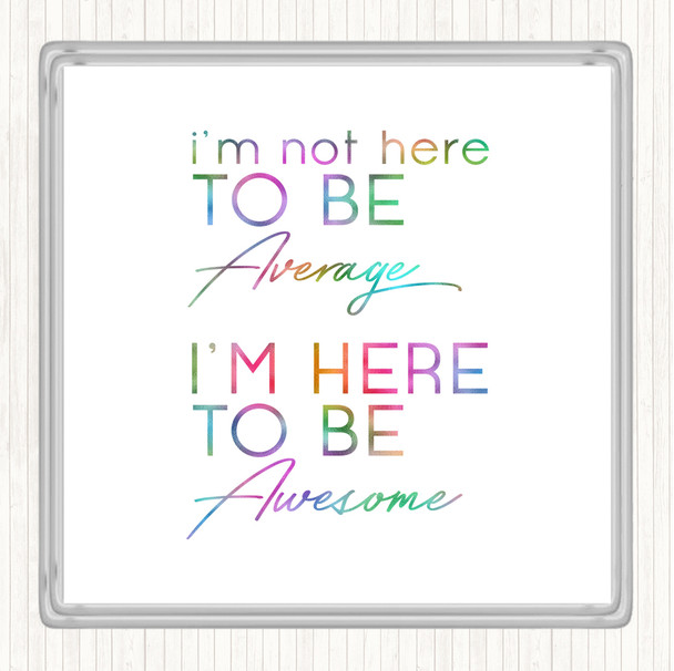 Be Awesome Rainbow Quote Drinks Mat Coaster