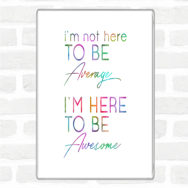 Be Awesome Rainbow Quote Jumbo Fridge Magnet