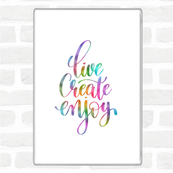 Live Create Enjoy Rainbow Quote Jumbo Fridge Magnet