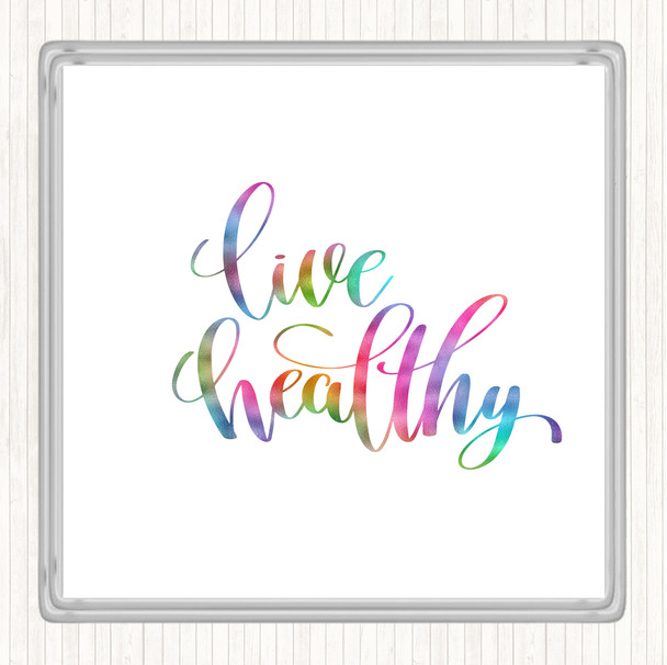 Live Healthily Rainbow Quote Drinks Mat Coaster