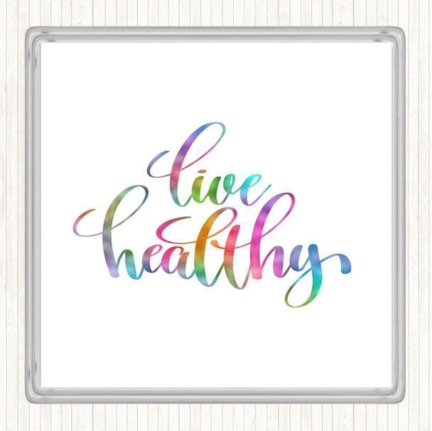 Live Healthy Rainbow Quote Drinks Mat Coaster
