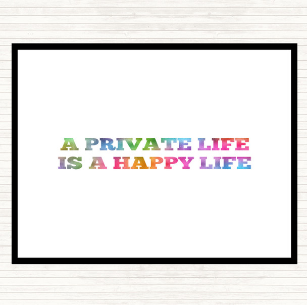 A Private Life Is A Happy Life Rainbow Quote Dinner Table Placemat