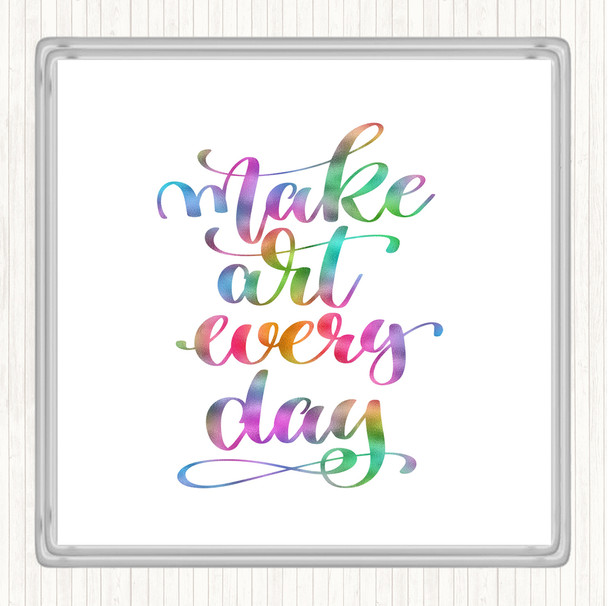 Make Art Every Day Rainbow Quote Drinks Mat Coaster