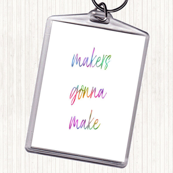 Makers Gonna Make Rainbow Quote Bag Tag Keychain Keyring
