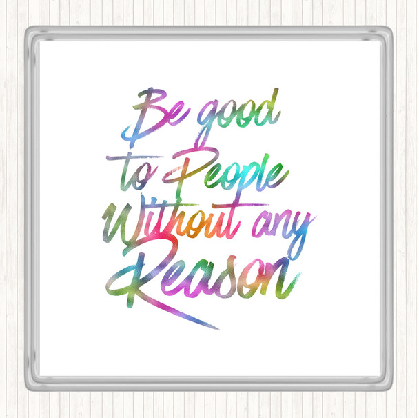 Be Good To People Rainbow Quote Drinks Mat Coaster
